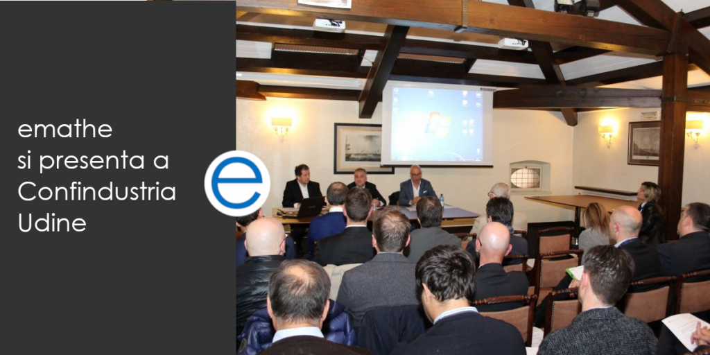 emathe si presenta a Confindustria Udine alla riunione delle aziende IT
